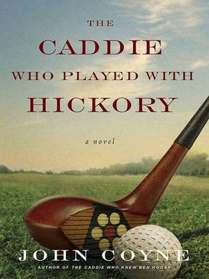 cover image of The Caddie Who Played with Hickory